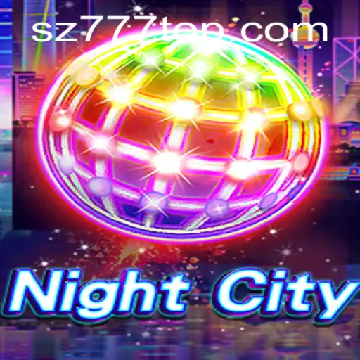 Exploring the Thrilling World of NightCity: Unveiling the Mysteries of SZ777